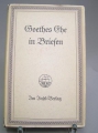 Foto 1: Briefwechsel Goethe - Cristiane Vulpius: Goethes Ehe in Briefen, 1792-1816, Herausgeber Hans Gerhard Gräf